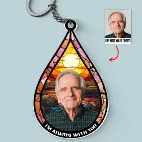 Custom Photo I'm Always With You - Personalized Custom Shaped Acrylic Keychain  677420