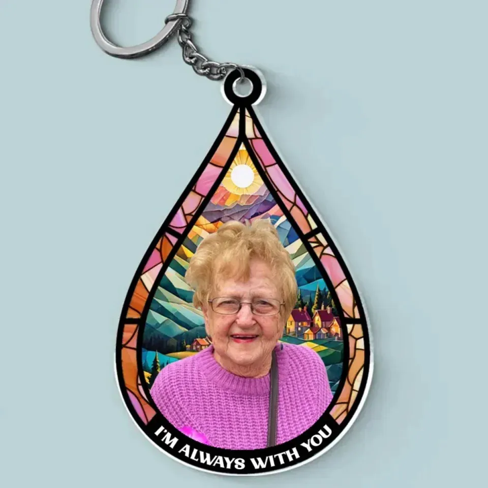 Custom Photo I'm Always With You - Personalized Custom Shaped Acrylic Keychain  677420