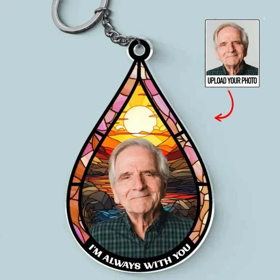 Custom Photo I'm Always With You - Personalized Custom Shaped Acrylic Keychain  677420